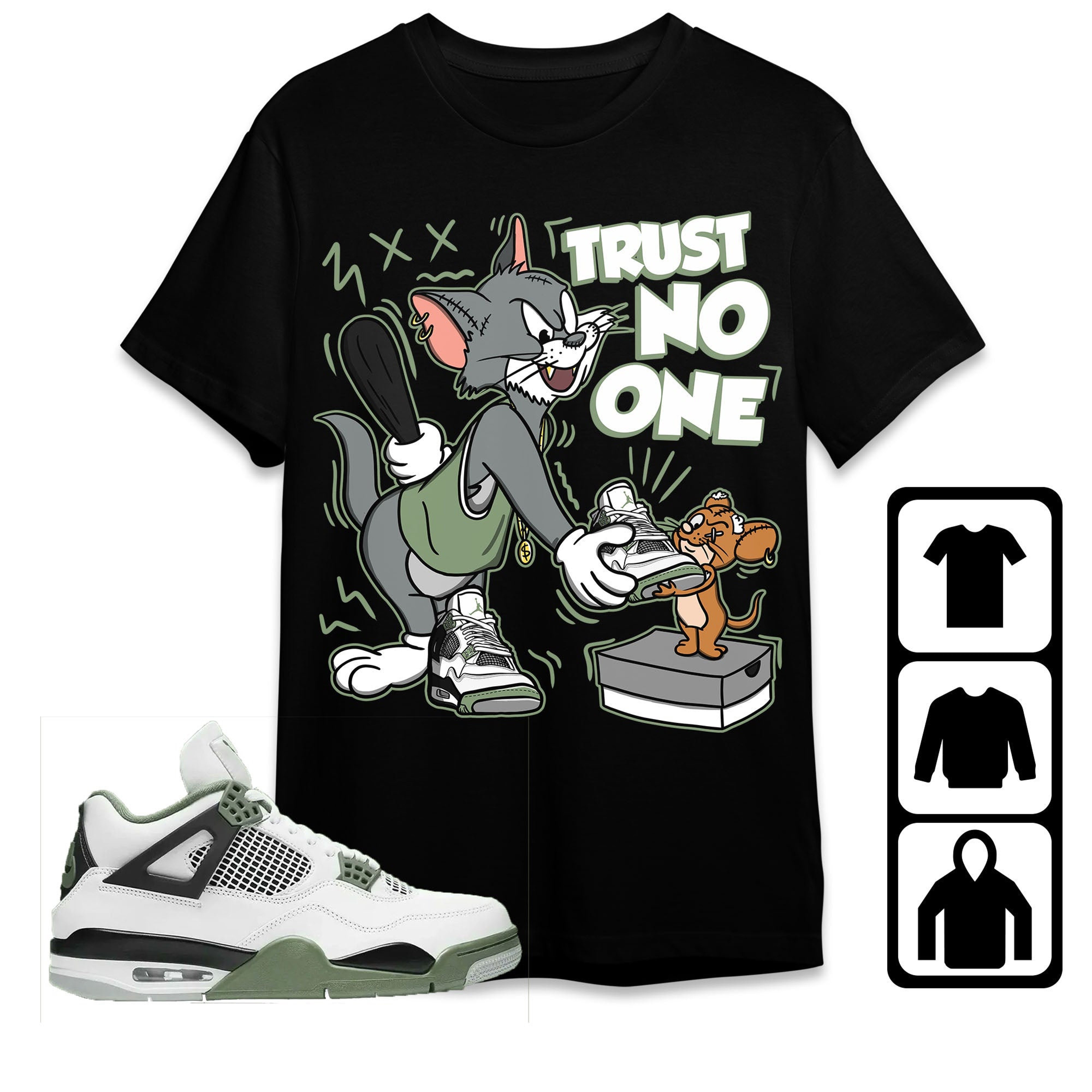 Jordan 4 Seafoam Oil Green Unisex T-Shirt, Tee, Trust No One Cat And Mouse, Shirt To Match Sneaker