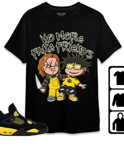 Jordan 4 Thunder Unisex Shirt Chuk No More Fake Friends, Shirt To Match Sneaker