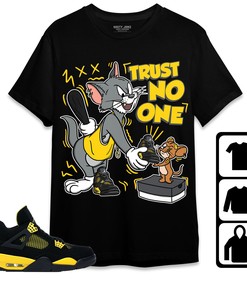 Jordan 4 Thunder Unisex Shirt Trust No One Cat And Mouse, Shirt To Match Sneaker