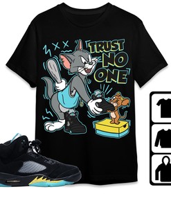 Jordan 5 Aqua Unisex T-Shirt, Tee, Trust No One Cat And Mouse, Shirt To Match Sneaker