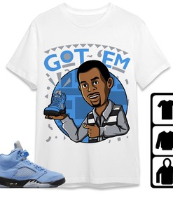 Jordan 5 University Blue Unisex Shirt Got Em Martin, Shirt To Match Sneaker