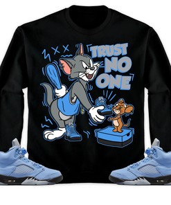 Jordan 5 University Blue Unisex Sweatshirt, Hoodie Trust No One Cat And Mouse, Shirt To Match Sneaker