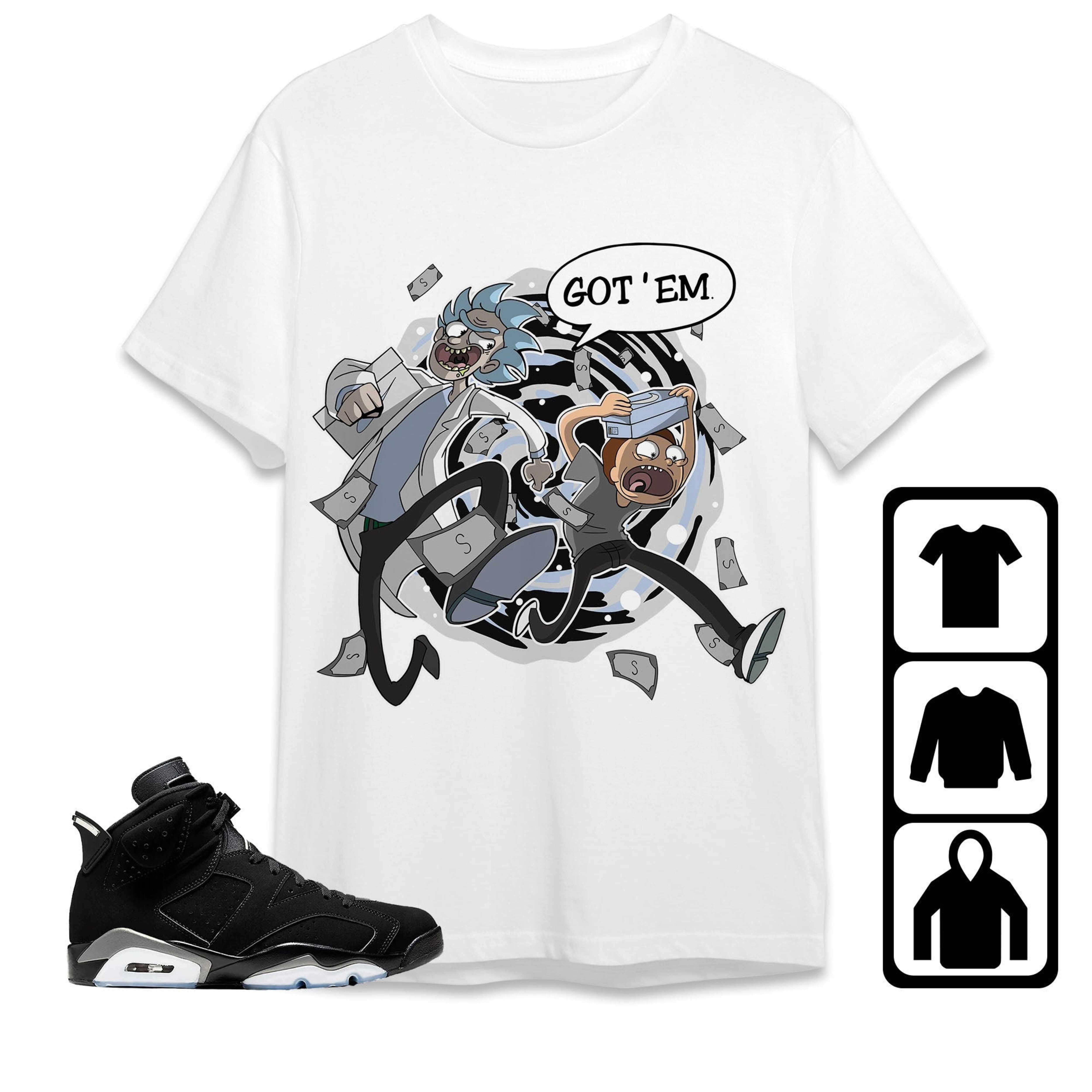 Jordan 6 Black Chrome Metallic Silver Unisex Shirt Rick Got Em, Shirt To Match Sneaker
