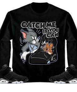 Jordan 6 Black Chrome Metallic Silver Unisex Sweatshirt, Hoodie, Catch Me If You Can, Shirt To Match Sneaker