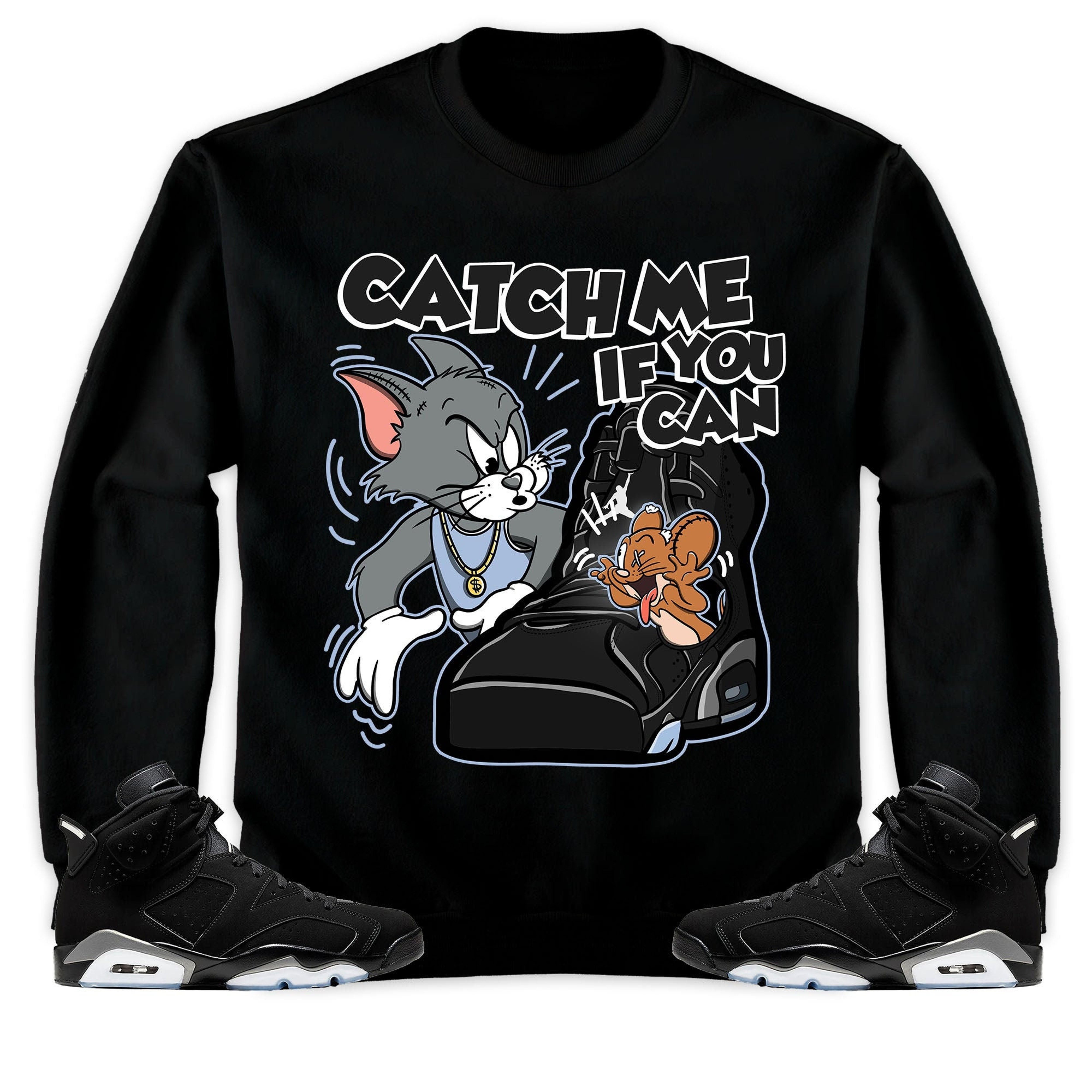Jordan 6 Black Chrome Metallic Silver Unisex Sweatshirt, Hoodie, Catch Me If You Can, Shirt To Match Sneaker