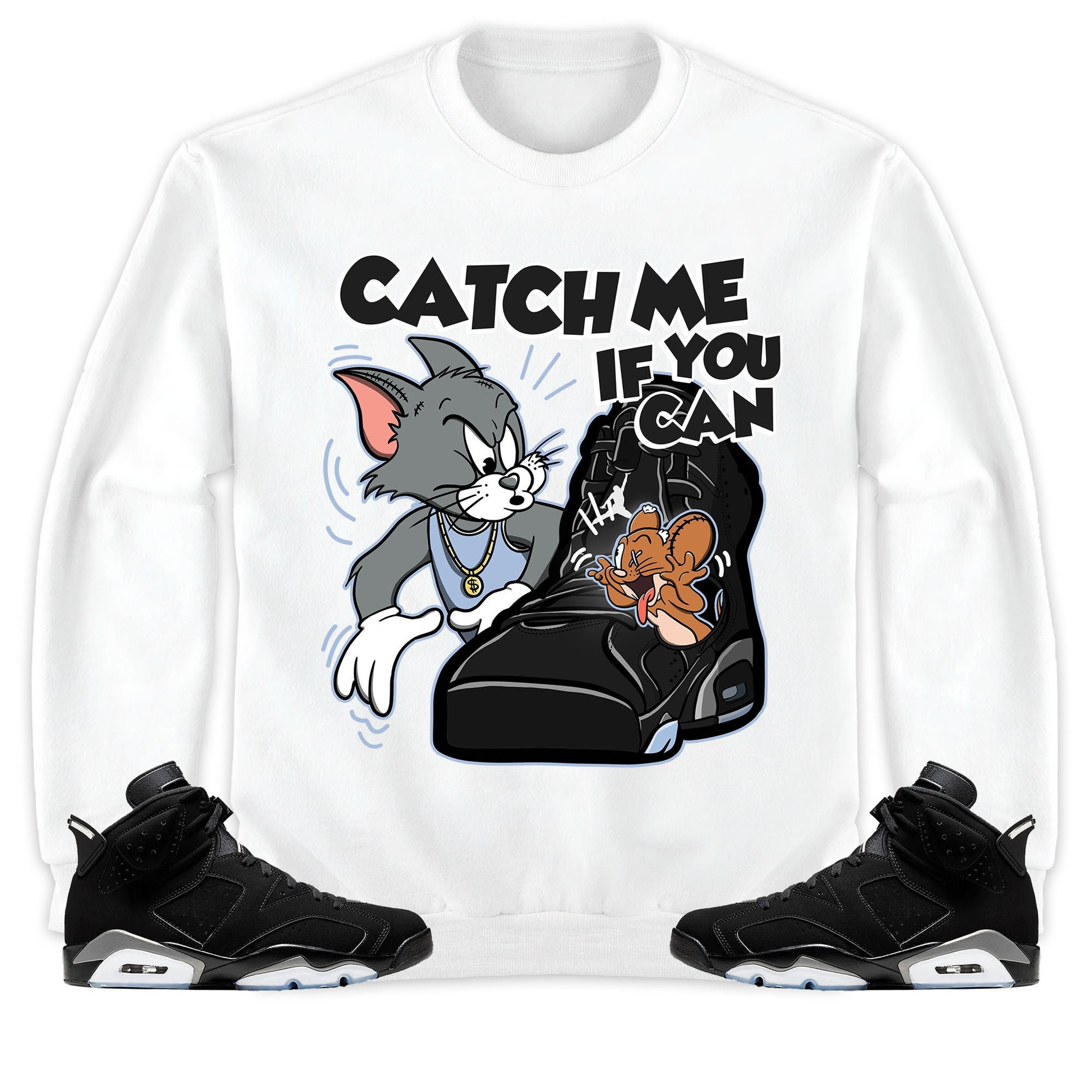 Jordan 6 Black Chrome Metallic Silver Unisex Sweatshirt, Hoodie, Catch Me If You Can, Shirt To Match Sneaker