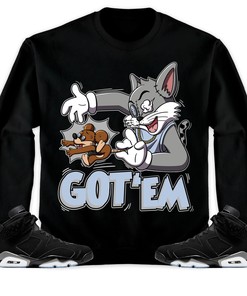Jordan 6 Black Chrome Metallic Silver Unisex Sweatshirt, Hoodie Got Em Cat And Mouse, Shirt To Match Sneaker