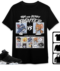 Jordan 6 Black Chrome Metallic Silver Unisex T-Shirt, Sweatshirt, Hoodie, Cat And Mouse Fighter, Shirt To Match Sneaker