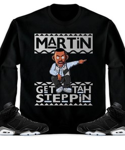 Jordan 6 Black Chrome Metallic Silver Unisex T-Shirt, Sweatshirt, Hoodie, Martin Get Tah Steppin, Shirt To Match Sneaker