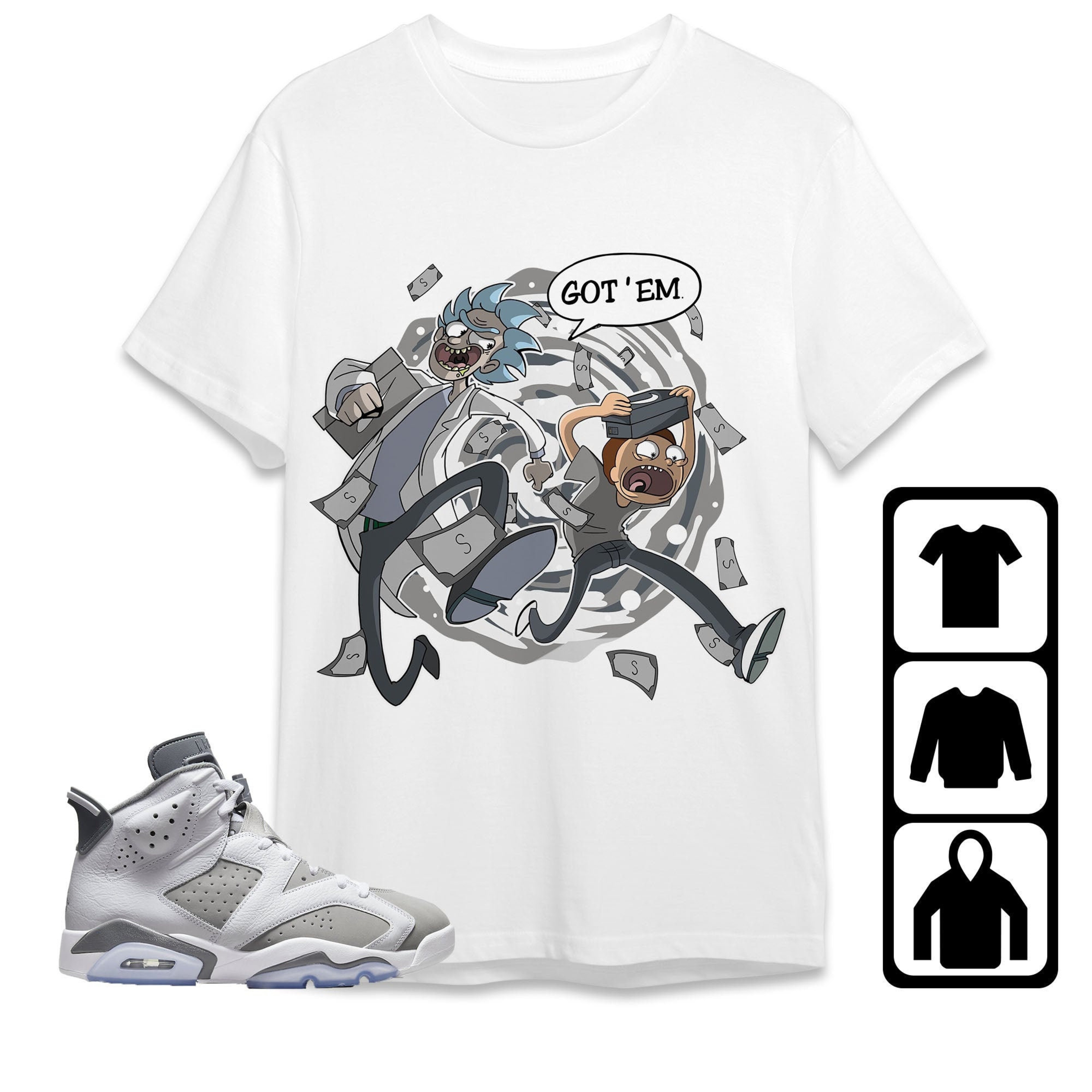 Jordan 6 Cool Grey Unisex Shirt Rick Got Em, Shirt To Match Sneaker
