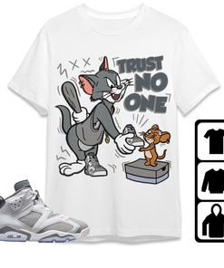 Jordan 6 Cool Grey Unisex Shirt Trust No One Cat And Mouse, Shirt To Match Sneaker