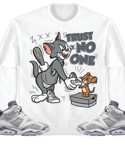 Jordan 6 Cool Grey Unisex Sweatshirt, Hoodie Trust No One Cat And Mouse, Shirt To Match Sneaker