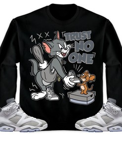 Jordan 6 Cool Grey Unisex Sweatshirt, Hoodie Trust No One Cat And Mouse, Shirt To Match Sneaker