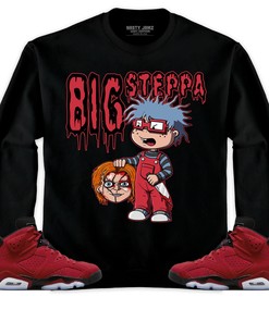Jordan 6 Toro Bravo Unisex Shirt, Hoodie, Sweatshirt Big Steppa, Shirt To Match Sneaker