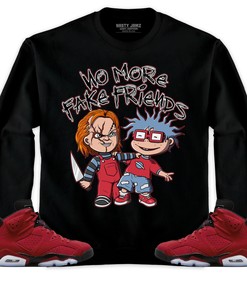 Jordan 6 Toro Bravo Unisex Shirt, Hoodie, Sweatshirt No More Fake Friends, Shirt To Match Sneaker