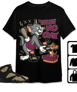 Jordan 7 Black Olive Cherrywood Unisex Shirt Trust No One Cat And Mouse, Shirt To Match Sneaker