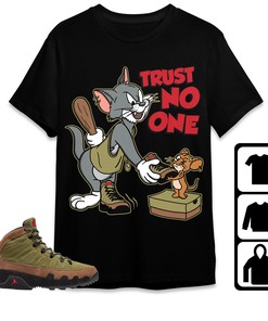 Jordan 9 Boot NRG Beef And Broccoli Unisex Shirt Trust No One Cat And Mouse, Shirt To Match Sneaker
