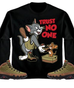 Jordan 9 Boot NRG Beef And Broccoli Unisex Sweatshirt, Hoodie Trust No One Cat And Mouse, Shirt To Match Sneaker