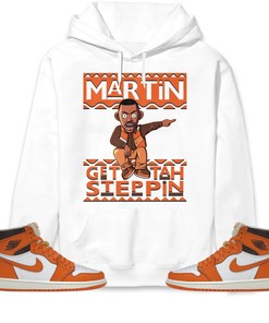 Martin Get Tah Steppin Unisex Sweatshirt, Hoodie Match Jordan 1 High OG Starfish