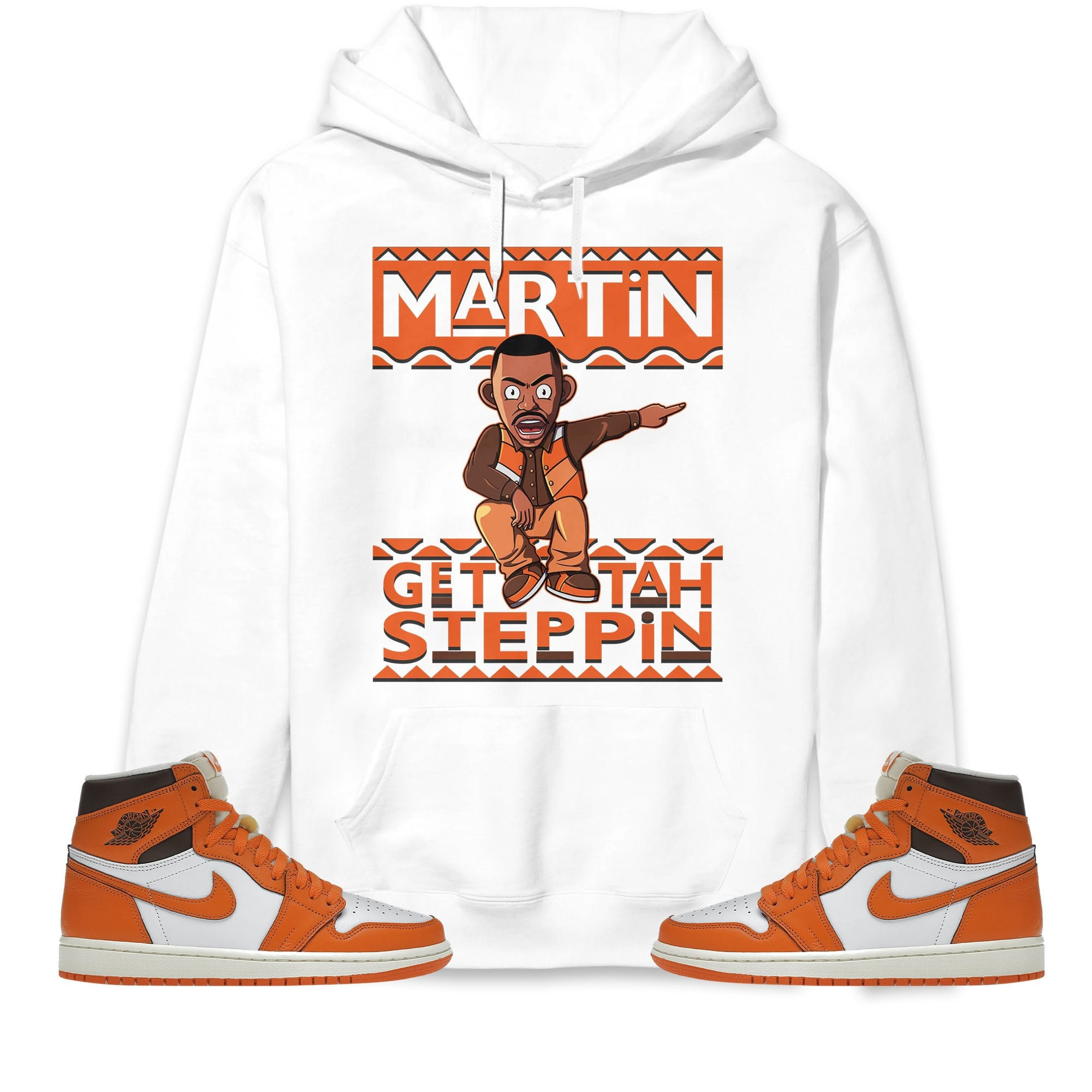 Martin Get Tah Steppin Unisex Sweatshirt, Hoodie Match Jordan 1 High OG Starfish
