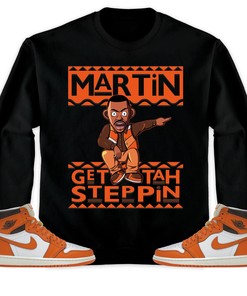 Martin Get Tah Steppin Unisex Sweatshirt, Hoodie Match Jordan 1 High OG Starfish