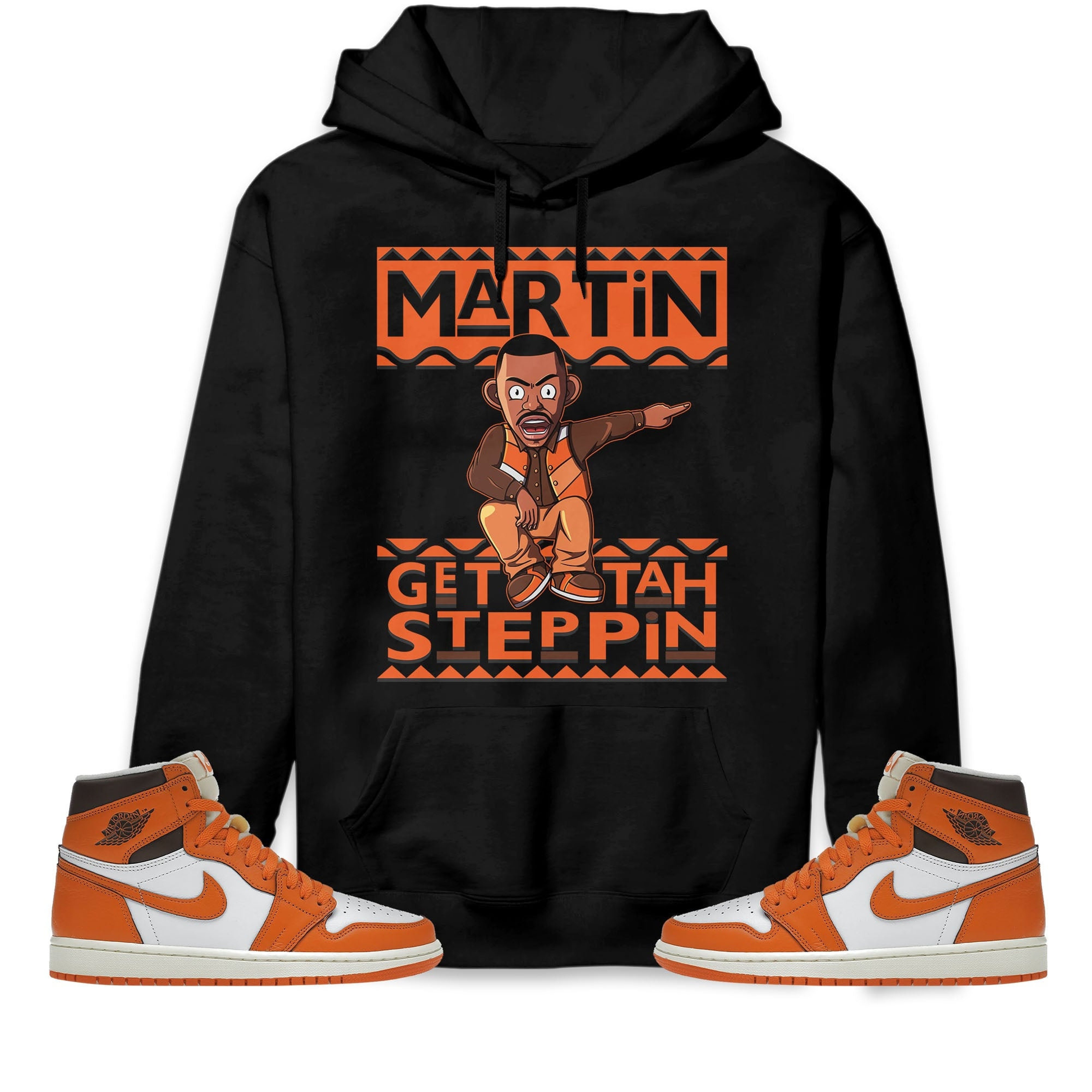 Martin Get Tah Steppin Unisex Sweatshirt, Hoodie Match Jordan 1 High OG Starfish