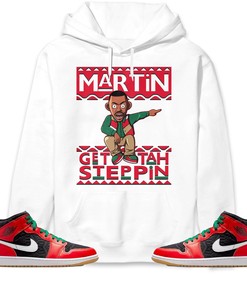 Martin Get Tah Steppin Unisex Sweatshirt, Hoodie Match Jordan 1 Mid Christmas 2022