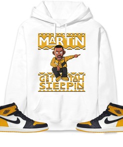 Martin Get Tah Steppin Unisex Sweatshirt, Hoodie Match Jordan 1 Retro High OG Yellow Toe