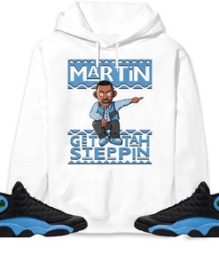 Martin Get Tah Steppin Unisex Sweatshirt, Hoodie Match Jordan 13 Black University Blue