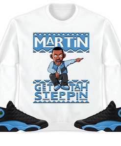 Martin Get Tah Steppin Unisex Sweatshirt, Hoodie Match Jordan 13 Black University Blue