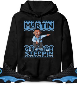 Martin Get Tah Steppin Unisex Sweatshirt, Hoodie Match Jordan 13 Black University Blue