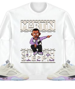 Martin Get Tah Steppin Unisex Sweatshirt, Hoodie Match Jordan 5 DJ Khaled Sail