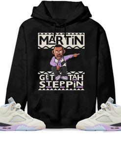 Martin Get Tah Steppin Unisex Sweatshirt, Hoodie Match Jordan 5 DJ Khaled Sail