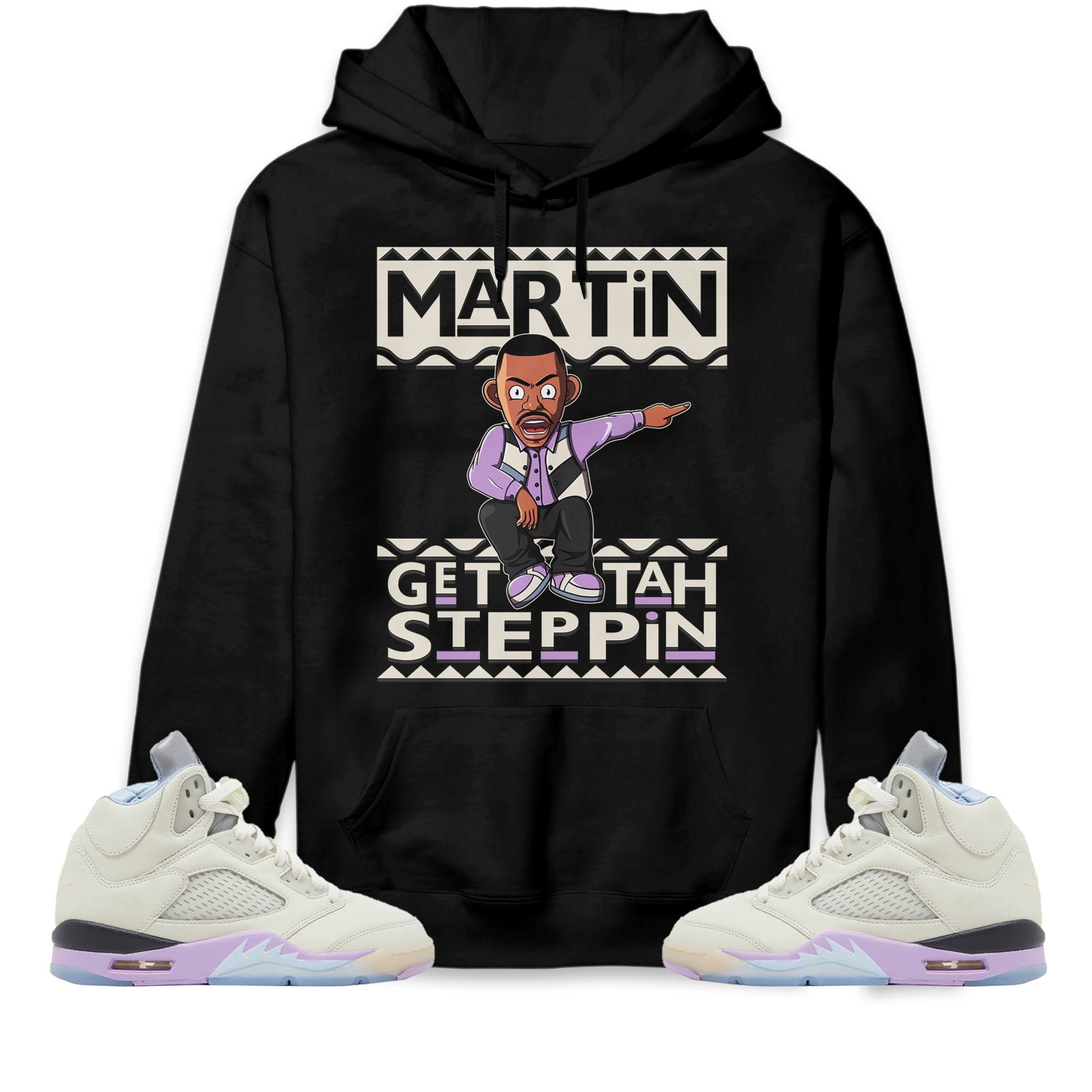 Martin Get Tah Steppin Unisex Sweatshirt, Hoodie Match Jordan 5 DJ Khaled Sail