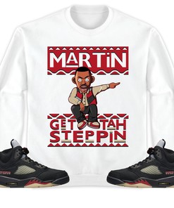 Martin Get Tah Steppin Unisex Sweatshirt, Hoodie Match Jordan 5 Gore Tex Off Noir