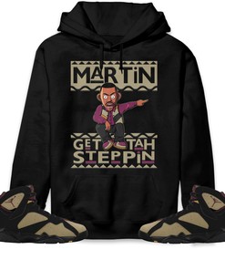 Martin Get Tah Steppin Unisex Sweatshirt, Hoodie Match Jordan 7 Black Olive Cherrywood