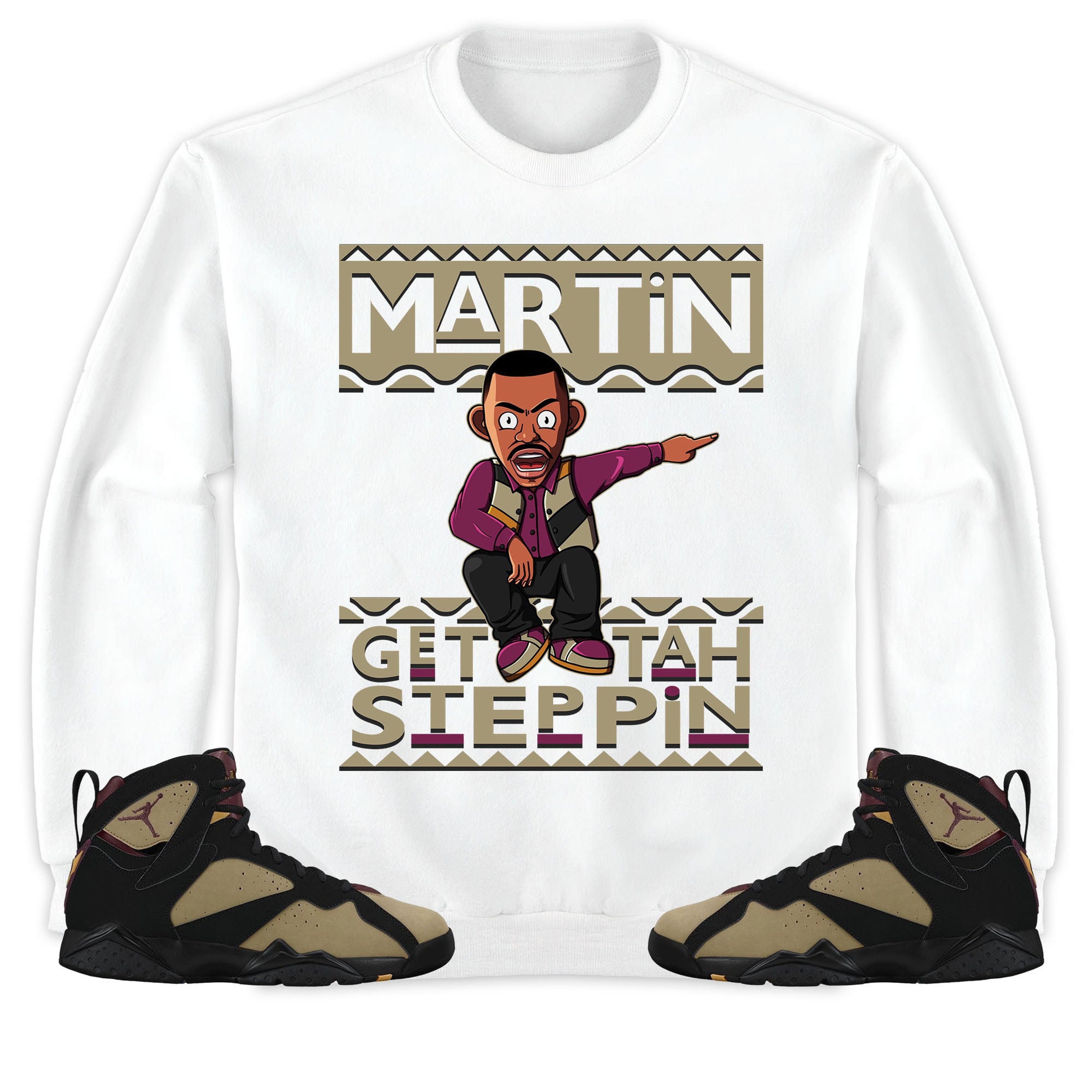 Martin Get Tah Steppin Unisex Sweatshirt, Hoodie Match Jordan 7 Black Olive Cherrywood