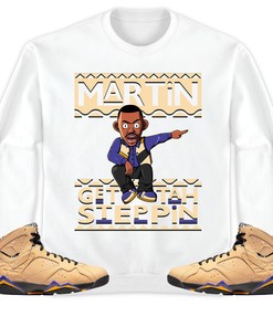 Martin Get Tah Steppin Unisex Sweatshirt, Hoodie Match Jordan 7 SE Afrobeats