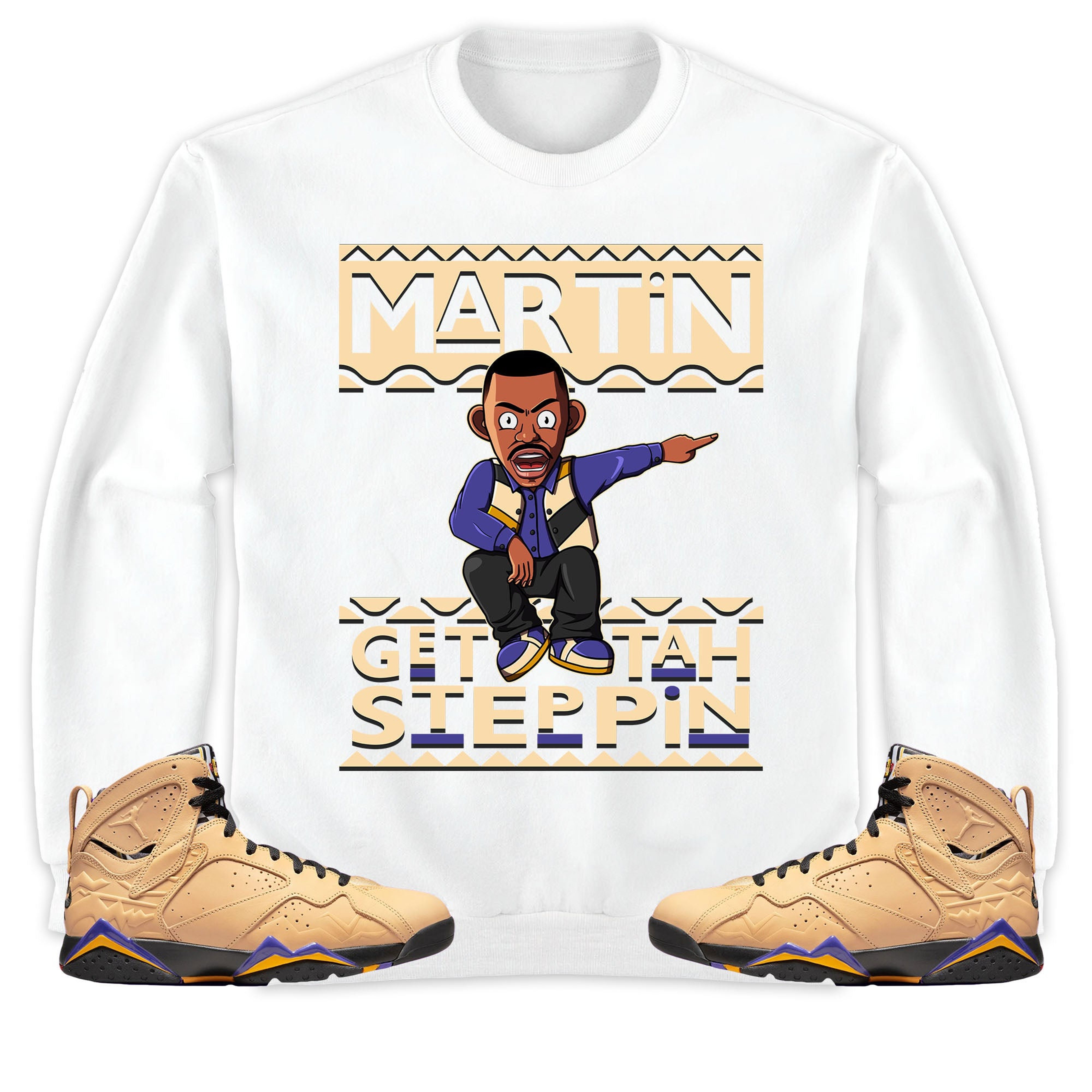 Martin Get Tah Steppin Unisex Sweatshirt, Hoodie Match Jordan 7 SE Afrobeats