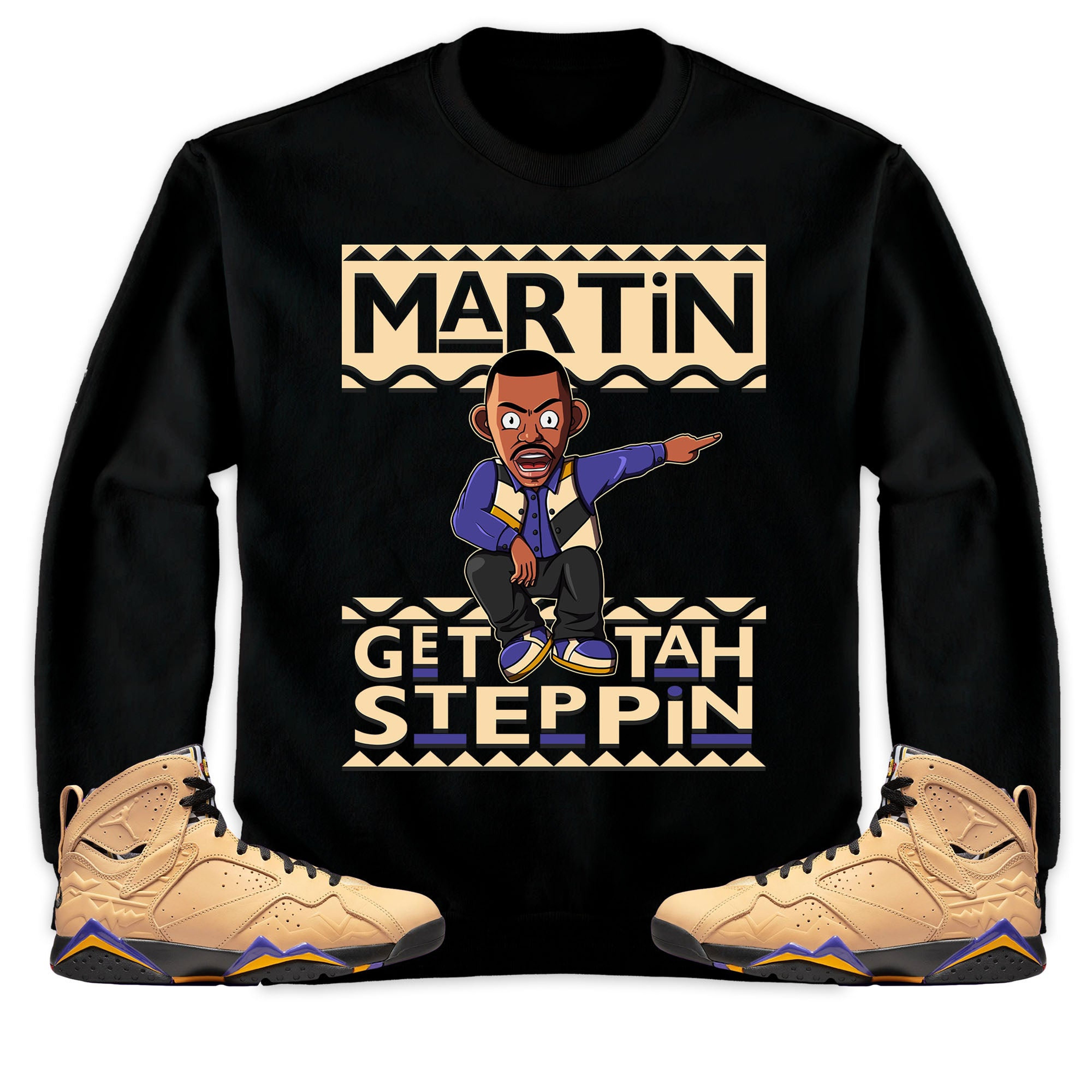 Martin Get Tah Steppin Unisex Sweatshirt, Hoodie Match Jordan 7 SE Afrobeats