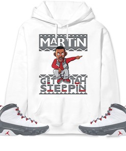 Martin Get Tah Steppin Unisex Sweatshirt, Hoodie Match Jordan 9 Retro Fire Red