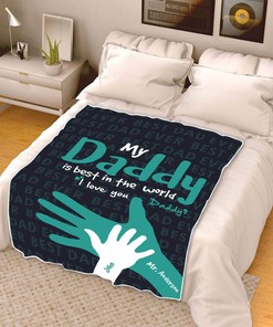 Personalized Blanket: My Daddy Is Best In The World Blanket