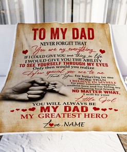 Personalized To My Dad Blanket from Daughter Never Forget That You are My Everything Dad Father's Day Birthday Christmas Customized Fleece Blanket