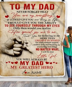 Personalized To My Dad Blanket from Daughter Never Forget That You are My Everything Dad Father's Day Birthday Christmas Customized Fleece Blanket