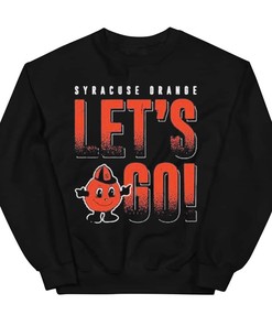 Syracuse Orange Let's Go T-Shirt Sweatshirt Hoodie - Fan Gift