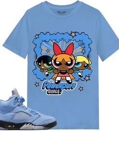 The Powerpuff Girls Shirt Match Jordan 5 University Blue Shirt In Color Carolina Blue