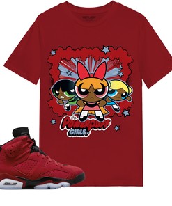 The Powerpuff Girls Shirt Match Jordan 6 Toro Bravo Shirt In Color cherry Red