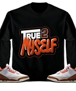 True 2 Myself Unisex Hoodie Sweatshirt Match Jordan 3 Mars Stone