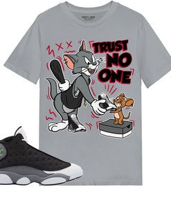 Trust No One Cat And Mouse Shirt Match Jordan 13 Black Flint Shirt In Color Gravel