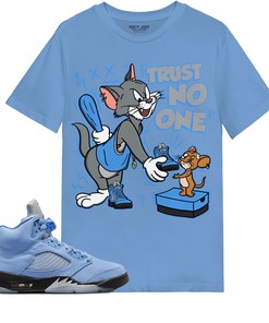 Trust No One Cat And Mouse Shirt Match Jordan 5 University Blue Shirt In Color Carolina Blue